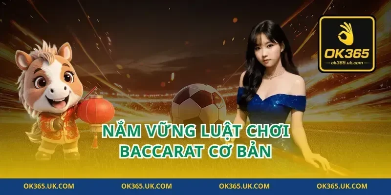 Nắm Vững Luật Chơi Baccarat Cơ Bản