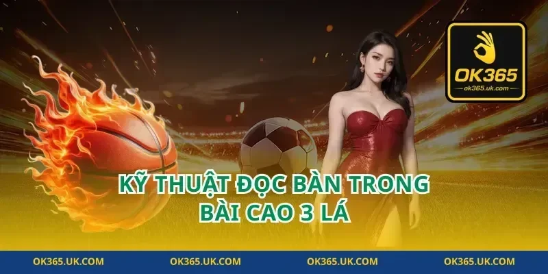 Kỹ thuật đọc bàn trong bài cao 3 lá