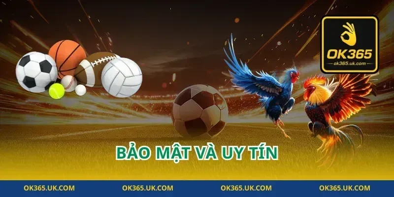 Bảo Mật Và Uy Tín