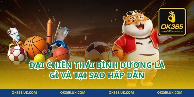 Đại Chiến Thái Bình Dương Là Gì Và Tại Sao Hấp Dẫn
