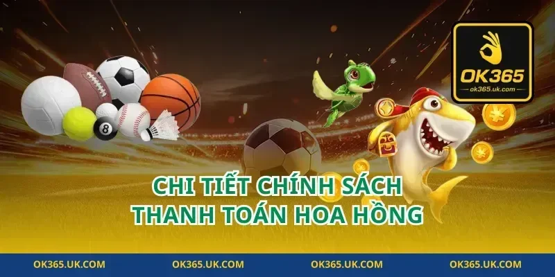 Chi Tiết Chính Sách Thanh Toán Hoa Hồng