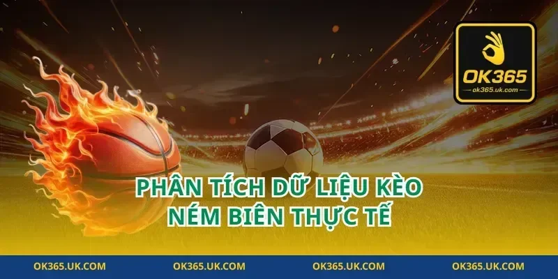 Phân tích dữ liệu kèo ném biên thực tế