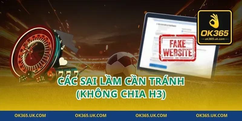 Các sai lầm cần tránh (Không chia H3)