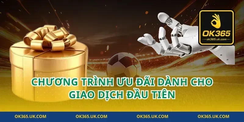 Chương Trình Ưu Đãi Dành Cho Giao Dịch Đầu Tiên