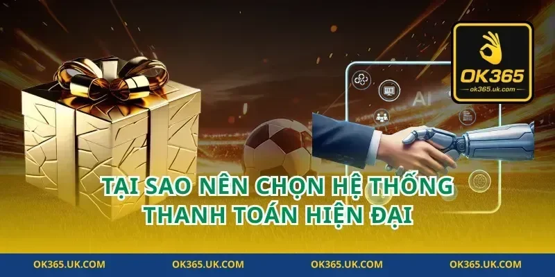 Tại Sao Nên Chọn Hệ Thống Thanh Toán Hiện Đại
