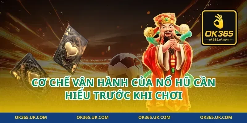Cơ chế vận hành của nổ hũ cần hiểu trước khi chơi
