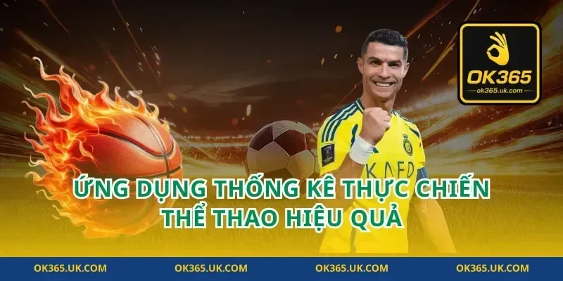 Ứng dụng thống kê thực chiến thể thao hiệu quả