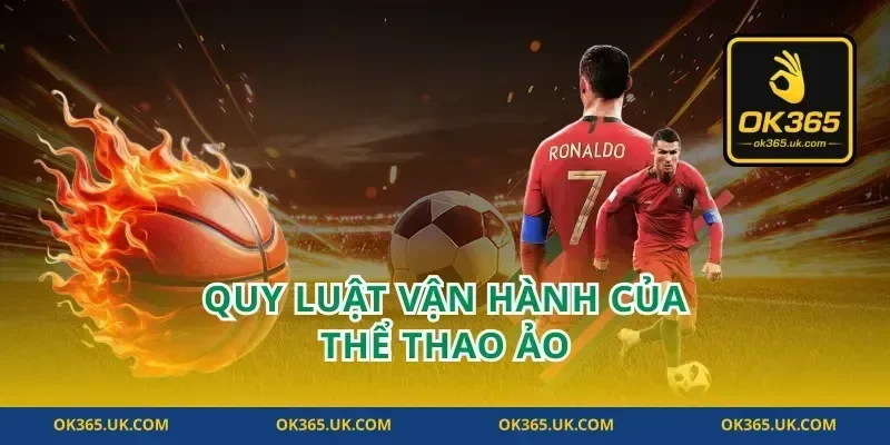 Quy luật vận hành của thể thao ảo