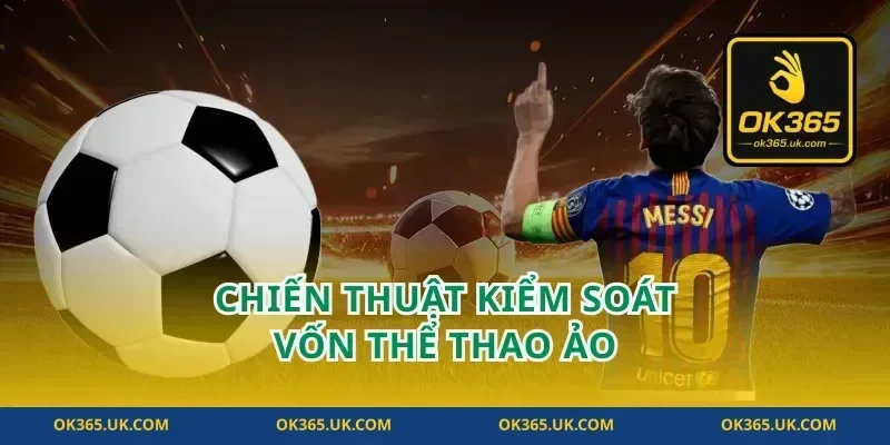 Chiến thuật kiểm soát vốn thể thao ảo