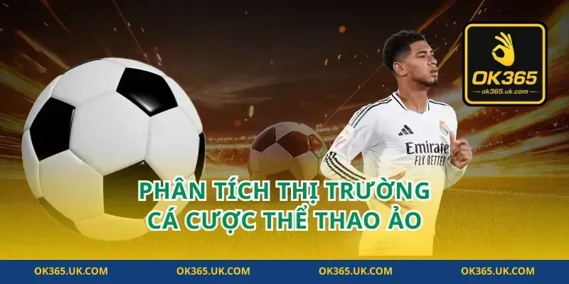 Phân tích thị trường cá cược thể thao ảo