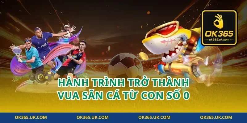Hành Trình Trở Thành Vua Săn Cá Từ Con Số 0