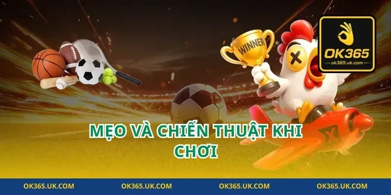 Mẹo và chiến thuật khi chơi